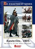 Austerlitz, 1805: The Battle of the Three Emperors (Andrea Re-Enactment S.)