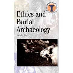 Ethics and Burial Archaeology (Debates in Archaeology)