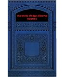 THE WORKS OF EDGAR ALLAN POE Volume 5