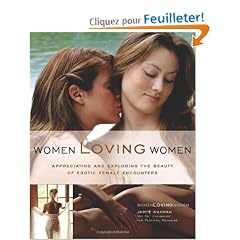Women Loving Women: Appreciating and Exploring the Beauty of Erotic Female Encounters
