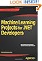 Machine Learning Projects for .NET Developers