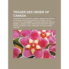 Tr�ger des Order of Canada: Companion des Order of Canada, Member des Order of Canada, Officer des Order of Canada, V�clav Havel, David Cronenberg, ... Farley Mowat, Leonard Cohen, Margaret Atwood