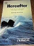 Hereafter : a new look at an old question: what happens beyond death?