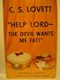 Help Lord the Devil Wants Me Fat
