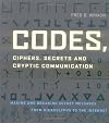 Codes, Ciphers, Secrets and Cryptic Communication: Making and Breaking Sercet Messages from Hieroglyphocs to the Internet