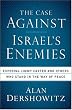 The Case Against Israel's Enemies: Exposing Jimmy Carter and Others Who Stand in the Way of Peace