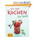 Noch mehr Kochen f�r Faule (Themenkochbuch)