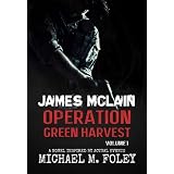 James McLain: Operation Green Harvest