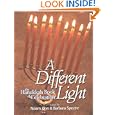 A Different Light: The Hanukkah Book of Celebration by Noam Zion and Barbara Spectre