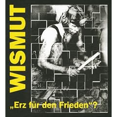 WISMUT: Erz f�r den Frieden?