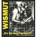 WISMUT: Erz f�r den Frieden?