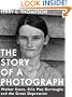 The Story of a Photograph: Walker Evans, Ellie Mae Burroughs, and the Great Depression (Kindle Singles)