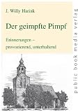 Der geimpfte Pimpf: Erinnerungen - provozierend, unterhaltend (German Edition)