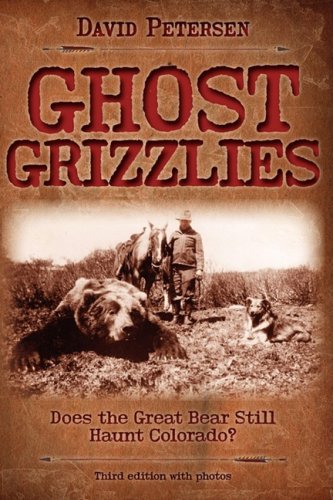 ghost grizzlies does the great bear still haunt colorado 3rd ed