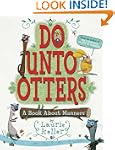 Do Unto Otters: A Book About Manners