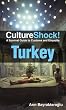 Culture Shock! Turkey: A Survival Guide to Customs and Etiquette