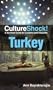 Cultureshock Turkey (Cultureshock Turkey: A Survival Guide to Customs & Etiquette)