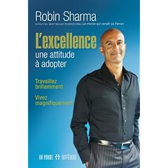 L'excellence : une attitude � adopter : Travaillez brillamment, vivez magnifiquement