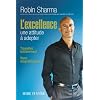 L'excellence : une attitude � adopter : Travaillez brillamment, vivez magnifiquement