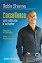 L'excellence : une attitude � adopter : Travaillez brillamment, vivez magnifiquement
