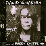David Johansen and the Harry Smiths David Johansen and the Harry Smiths