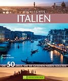 Highlights Italien: Die 50 Ziele, die Sie gesehen haben sollten - Dagmar Kluthe, Ernst Wrba