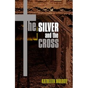 The Silver and the Cross Kathleen Mulroy