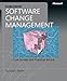 Software Change Management: Case Studies and Practical Advice