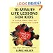 10-Minute Life Lessons for Kids: 52 Fun and Simple Games and Activities to Teach Your Child Honesty, Trust, Love, and Other Important Values