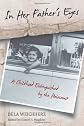 In Her Father's Eyes: A Childhood Extinguished by the Holocaust