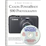 A Short Course in Canon PowerShot S90 Photography book/ebook