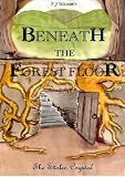 The Stolen Crystal (Beneath The Forest Floor)