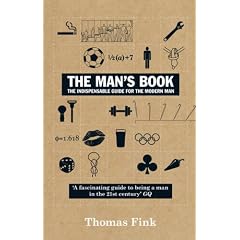 The Man's Book: The Indispensable Guide for the Modern Man