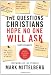 The Questions Christians Hope No One Will Ask: (With Answers)
