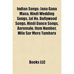 Indian Songs: Jana Gana Mana, Hindi Wedding Songs, Jai Ho, Bollywood Songs, Hindi Dance Songs, Aaromale, Item Number, Mile Sur Mera