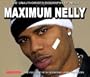 Maximum Nelly
