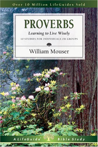 Proverbs: Learning to Live Wisely (Lifeguide Bible Studies)