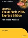 Beginning Visual Basic 2005 Express Edition: From Novice to Professional (Beginning: From Novice to Professional)