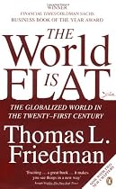 The World is Flat: The Globalized World in the Twenty-first Century