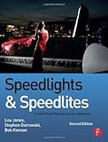Speedlights & Speedlites: Creative Flash Photography at Lightspeed, Second Edition