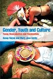 Gender, Youth and Culture: Young Masculinities and Femininities