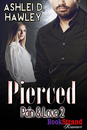 Pierced [Pain & Love 2] (BookStrand Publishing Mainstream)