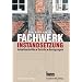Fachwerkinstandsetzung: Arbeitschritte - Details - Anregungen