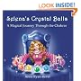 Selena's Crystal Balls:  A Magical Journey Through The Chakras
