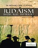 Judaism: History, Belief, and Practice (The Britannica Guide to Religion)