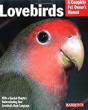 Lovebirds A Complete Pet Owner’s Manual