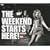 The Weekend Starts Here!