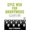 Epic Win For Anonymous:how 4chan's Army Conquered The Web