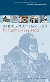 Produkt-Bild: Im j&uuml;dischen Hamburg: Ein Stadtf&uuml;hrer von A bis Z