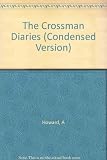 The Crossman diaries : selection from 'The diaries of a Cabinet Minister' 1964-1970